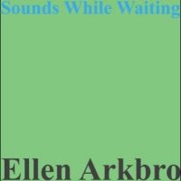 Arkbro Ellen - Sounds While Playing i gruppen VINYL / Pop-Rock hos Bengans Skivbutik AB (4312539)