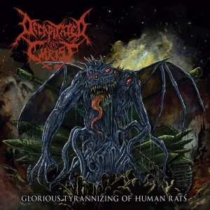 Decapitated Christ - Glorious Tyrannizing Of Human Rats i gruppen CD / Metal hos Bengans Skivbutik AB (4313841)