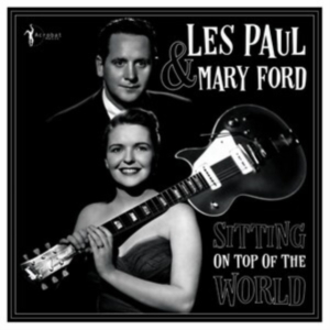 Paul Les & Mary Ford - Sitting On Top Of The World: 1950-5 i gruppen VINYL / Pop-Rock hos Bengans Skivbutik AB (4313989)