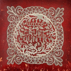 Wilco - Cruel Country i gruppen VI TIPSER / Way Out West 2026 hos Bengans Skivbutik AB (4314196)