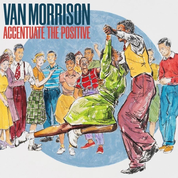 Van Morrison - Accentuate The Positive i gruppen CD / Toppselgere hos Bengans Skivbutik AB (4314355)