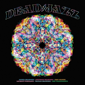 Deadjazz - Plays The Music Of The Grateful Dead i gruppen Minishops / Grateful Dead hos Bengans Skivbutik AB (4314374)