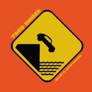 Snider Todd - Crank It, We?Re Doomed i gruppen CD / Svensk FolkeMusikkk,World Music hos Bengans Skivbutik AB (4314530)