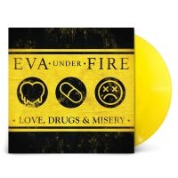 Eva Under Fire - Love, Drugs & Misery (Yellow Vinyl) i gruppen VINYL hos Bengans Skivbutik AB (4315544)