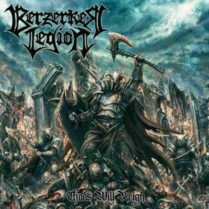 Berzerker Legion - Chaos Will Reign i gruppen CD / Metal hos Bengans Skivbutik AB (4315562)