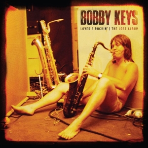 Bobby Keys - Lovers Rockin - The Lost Album i gruppen CD hos Bengans Skivbutik AB (4316508)