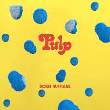 Born Ruffians - Pulp (First Edition - Blue Vinyl) i gruppen VINYL hos Bengans Skivbutik AB (4316734)