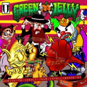 Green Jelly - Musick To Insult Your Intelligence i gruppen VI TIPSER / Record Store Day / RSD BF 2022 hos Bengans Skivbutik AB (4316742)