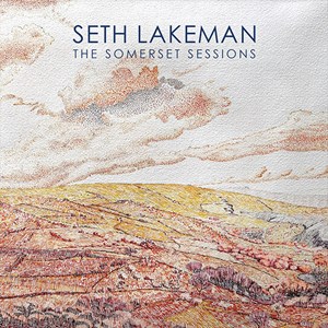 Lakeman Seth - The Somerset Sessions i gruppen VI TIPSER / Record Store Day / RSD2023 hos Bengans Skivbutik AB (4332905)