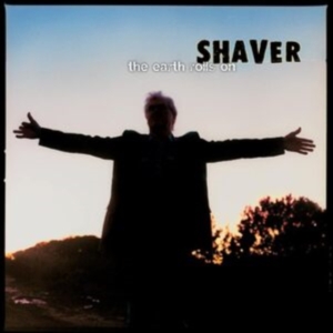 Shaver - The Earth Rolls On (Coke Bottle Cle i gruppen Annet /  hos Bengans Skivbutik AB (4356101)