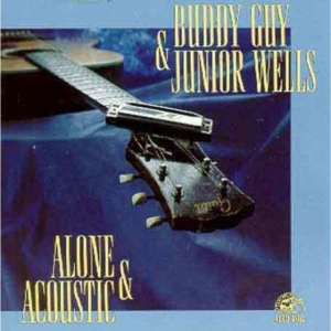Buddy Guy and Junior Wells - Alone & Acoustic i gruppen Annet /  hos Bengans Skivbutik AB (4357269)