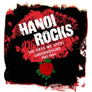 Hanoi Rocks - The Days We Spent Underground 1981 - 198 i gruppen CD / Pop-Rock hos Bengans Skivbutik AB (4366610)