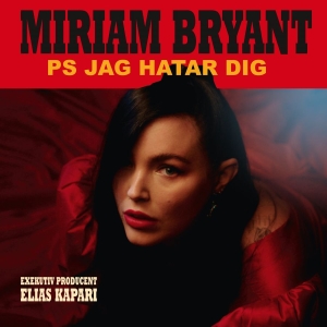Miriam Bryant - Ps Jag Hatar Dig i gruppen Korr_grupp /  hos Bengans Skivbutik AB (4379913)