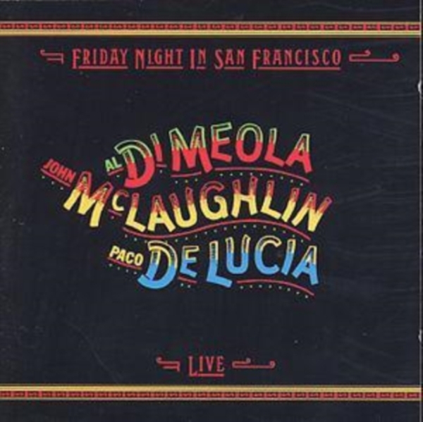 Al Di Meola/John McLaughlin/Paco De Luci - Friday Night in San Francisco i gruppen CD / Jazz hos Bengans Skivbutik AB (4399162)