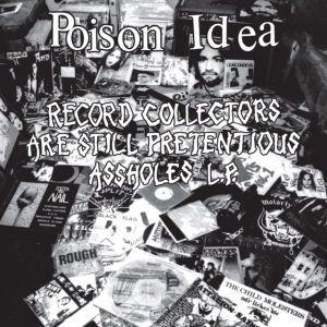 Poison Idea - Record Collectors are Still Pretentious  i gruppen VINYL / Pop-Rock hos Bengans Skivbutik AB (4399194)