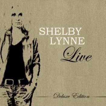 Lynne Shelby - Shelby Lynne Live (Cd+Dvd) i gruppen CD / Toppselgere hos Bengans Skivbutik AB (451045)