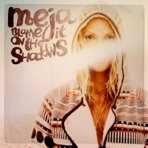 Meja - Blame It On The Shadows i gruppen CD hos Bengans Skivbutik AB (482790)