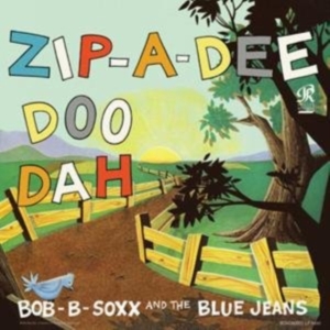 Bob B. Soxx And The Blue Jeans - Zip-A-Dee-Doo-Dah i gruppen VI TIPSER / Klassiska lablar / Sundazed / Sundazed Vinyl hos Bengans Skivbutik AB (483720)