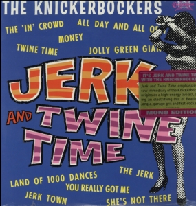 Knickerbockers - Jerk And Twine Time (Mono Edition) i gruppen VI TIPSER / Klassiska lablar / Sundazed / Sundazed Vinyl hos Bengans Skivbutik AB (484282)