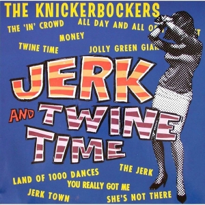 Knickerbockers The - Jerk And Twine Time i gruppen VI TIPSER / Klassiska lablar / Sundazed / Sundazed Vinyl hos Bengans Skivbutik AB (484282)