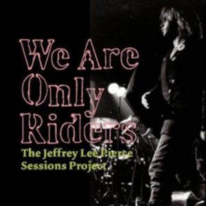 Various Artists - We Are Only Riders - Jeffrey Lee Pi i gruppen Annet /  hos Bengans Skivbutik AB (484662)