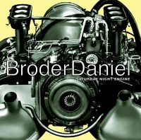 BRODER DANIEL - SATURDAY NIGHT  ENGINE (VINYL) i gruppen Korr_grupp /  hos Bengans Skivbutik AB (489437)