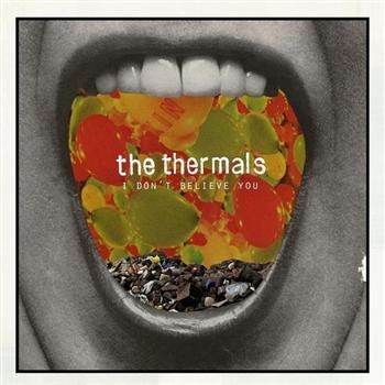 Thermals The - I Don't Believe You - 7 Inch i gruppen VINYL / Toppselgere hos Bengans Skivbutik AB (491434)