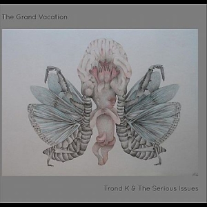 Trond K & The Serious Issues - The Grand Vacation i gruppen VINYL / Svensk Musikkk hos Bengans Skivbutik AB (491629)