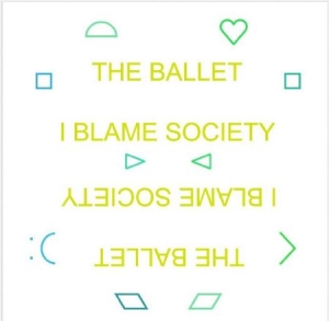 Ballet - I Blame The Society i gruppen VINYL / Pop hos Bengans Skivbutik AB (492901)