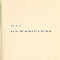 Sic Alps - A Long Way Around To A Shortcut i gruppen VINYL / Pop-Rock hos Bengans Skivbutik AB (495366)