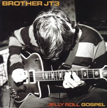 Brother Jt3 - Jelly Roll Gospel i gruppen VINYL / Toppselgere hos Bengans Skivbutik AB (496353)