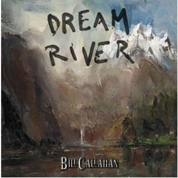 Callahan Bill - Dream River i gruppen VINYL / Toppselgere hos Bengans Skivbutik AB (498986)