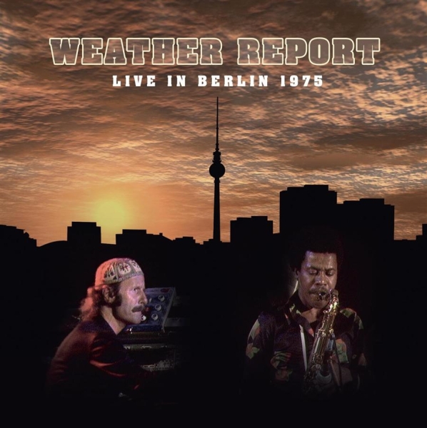 Weather Report - Live In Berlin 1975 i gruppen VINYL / Toppselgere hos Bengans Skivbutik AB (499336)
