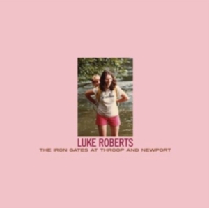Roberts Luke - The Iron Gates At Throop And Newpor i gruppen Annet /  hos Bengans Skivbutik AB (501250)