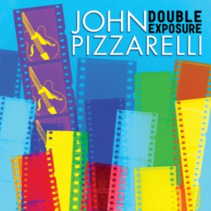 Pizzarelli John - Double Exposure i gruppen CD hos Bengans Skivbutik AB (508416)