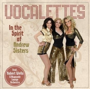 Vocalettes Feat Robert Wells - In The Spirit Of Andrew Sisters i gruppen CD hos Bengans Skivbutik AB (508604)