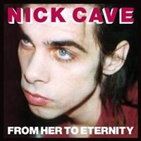 Nick Cave & The Bad Seeds - From Her To Eternity i gruppen VI TIPSER / Mest Populære cd-klassiker hos Bengans Skivbutik AB (509706)
