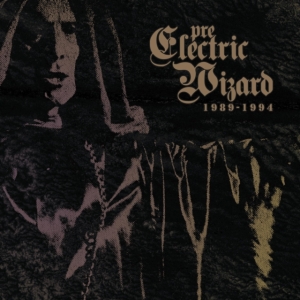 ELECTRIC WIZARD - PRE-ELECTRIC WIZARD 1989-1994 i gruppen CD / Metal hos Bengans Skivbutik AB (511441)