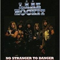 Laaz Rockit - No Stranger To Danger i gruppen CD hos Bengans Skivbutik AB (513193)