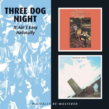 Three Dog Night - It Ain't Easy/Naturally i gruppen CD / Pop hos Bengans Skivbutik AB (515946)