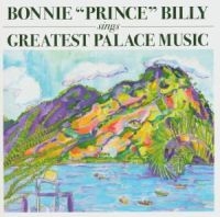 Bonnie 'Prince' Billy - Greatest Palace Music i gruppen VI TIPSER / Way Out West 2026 hos Bengans Skivbutik AB (516399)