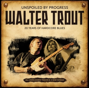 Walter Trout - Unspoiled By Progress i gruppen CD hos Bengans Skivbutik AB (516639)