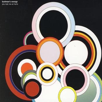 Bushman's Revenge - You Lost Me At Hello i gruppen CD / Toppselgere hos Bengans Skivbutik AB (516837)