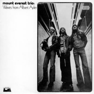 Mount Everest Trio - Waves From Albert Ayler i gruppen CD hos Bengans Skivbutik AB (518853)