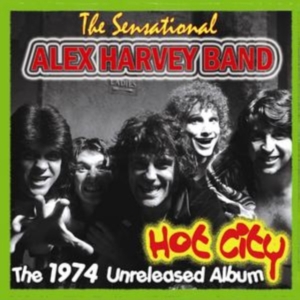 Alex Harvey Band - Hot City (Unreleased '74) i gruppen Annet /  hos Bengans Skivbutik AB (518970)