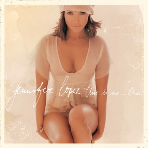 Jennifer Lopez - This Is Me... Then i gruppen CD / Pop-Rock,RnB-Soul hos Bengans Skivbutik AB (519671)