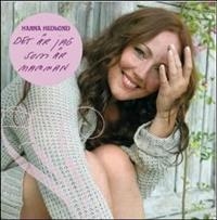 Hedlund Hanna - Det Är Jag Som Är Mamman i gruppen CD / Pop-Rock hos Bengans Skivbutik AB (520504)