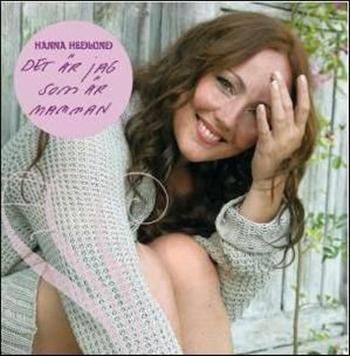 Hanna Hedlund - Det Är Jag Som Är Mamman i gruppen CD / Pop hos Bengans Skivbutik AB (520504)