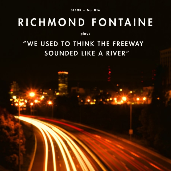 Richmond Fontaine - We Used To Think The Freeway Sounde i gruppen CD / Toppselgere hos Bengans Skivbutik AB (520720)