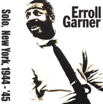Garner Erroll - Solo In New York 1944-45 i gruppen CD / Toppselgere hos Bengans Skivbutik AB (520843)